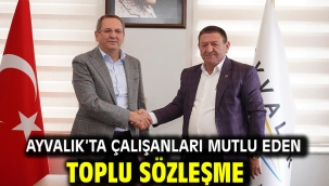 Ayvalık'ta çalışanları mutlu eden toplu sözleşme