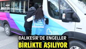 Balıkesir'de engeller birlikte aşılıyor