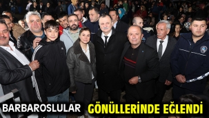 Barbaroslular Gönüllerinde Eğlendi