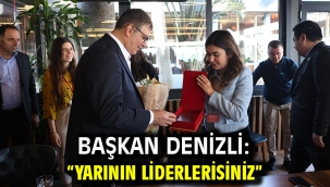 Başkan Denizli: "Yarının liderlerisiniz"
