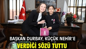 Başkan Durbay, Küçük Nehir'e Verdiği Sözü Tuttu