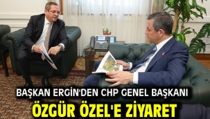 Başkan Ergin'den CHP Genel Başkanı Özgür Özel'e ziyaret