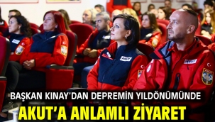 Başkan Kınay'dan depremin yıldönümünde AKUT'a anlamlı ziyaret