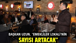 Başkan Uzun, "Emekliler Lokali'nin Sayısı Artacak"