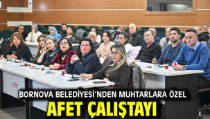 Bornova Belediyesi'nden muhtarlara Özel Afet Çalıştayı