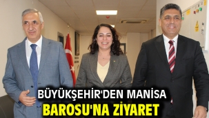 Büyükşehir'den Manisa Barosu'na ziyaret
