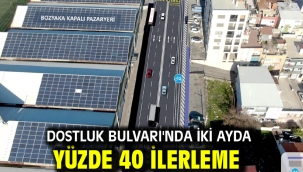 Dostluk Bulvarı'nda iki ayda yüzde 40 ilerleme