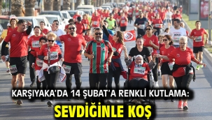 Karşıyaka'da 14 Şubat'a renkli kutlama: Sevdiğinle Koş