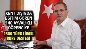 Kent dışında eğitim gören 140 Ayvalıklı öğrenciye 1500 Türk Lirası Burs Desteği