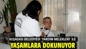 Kuşadası Belediyesi 'Yardım Melekleri' İle Yaşamlara Dokunuyor