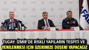 Tugay: İzmir'de riskli yapıların tespiti ve yenilenmesi için üzerimize düşeni yapacağız