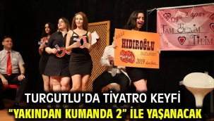 Turgutlu'da Tiyatro Keyfi "Yakından Kumanda 2" İle Yaşanacak