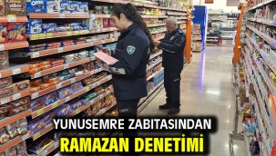 Yunusemre Zabıtasından Ramazan Denetimi