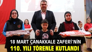 18 Mart Çanakkale Zaferi'nin 110. yılı törenle kutlandı