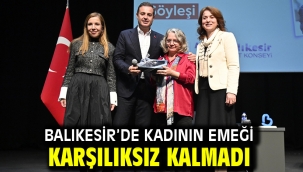 Balıkesir'de Kadının Emeği Karşılıksız Kalmadı