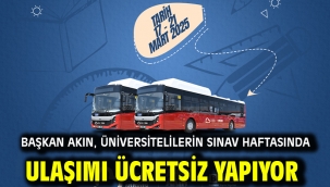 Başkan Akın, üniversitelilerin sınav haftasında ulaşımı ücretsiz yapıyor