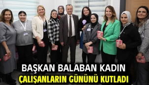 Başkan Balaban Kadın Çalışanların Gününü Kutladı