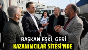 Başkan Eşki, Geri Kazanımcılar Sitesi'nde