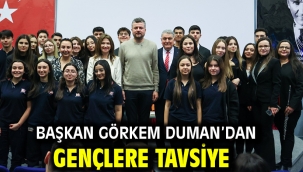 Başkan Görkem Duman'dan gençlere tavsiye