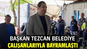 Başkan Tezcan belediye çalışanlarıyla bayramlaştı