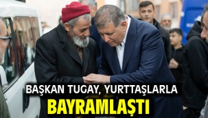 Başkan Tugay, yurttaşlarla bayramlaştı
