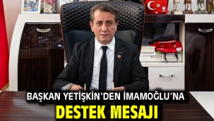 Başkan Yetişkin'den İmamoğlu'na Destek Mesajı