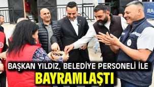 Başkan Yıldız, Belediye Personeli ile Bayramlaştı