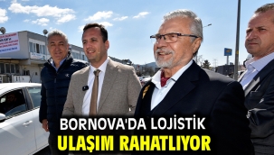 Bornova'da lojistik ulaşım rahatlıyor