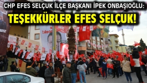 CHP Efes Selçuk İlçe Başkanı İpek Onbaşıoğlu: Teşekkürler Efes Selçuk!