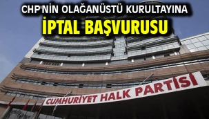 CHP'nin olağanüstü kurultayına iptal başvurusu