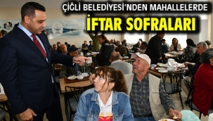 Çiğli Belediyesi'nden Mahallelerde İftar Sofraları