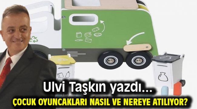 Çocuk oyuncakları nasıl ve nereye atılıyor?