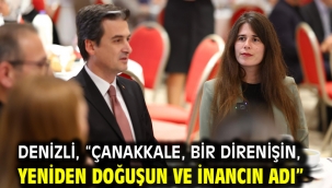 Denizli, "Çanakkale, bir direnişin, yeniden doğuşun ve inancın adı"