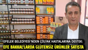 Efeler Belediyesi'nden Çölyak Hastalarına Destek: Efe Bakkal'larda Glütensiz Ürünler Satışta