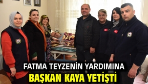 Fatma Teyzenin Yardımına Başkan Kaya Yetişti