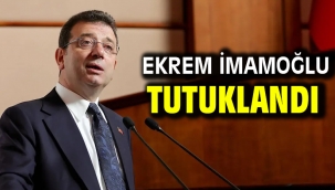 İBB Başkanı Ekrem İmamoğlu tutuklandı!