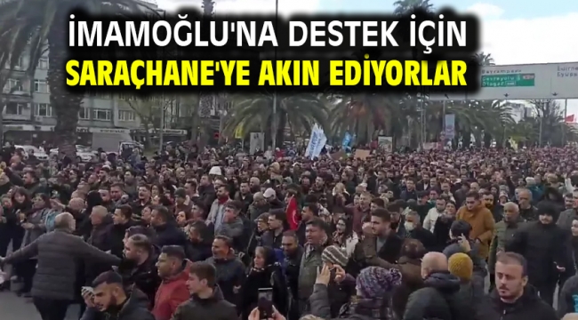 İmamoğlu'na destek için Saraçhane'ye akın ediyorlar