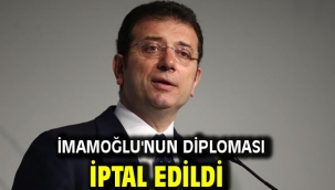 İmamoğlu'nun diploması iptal edildi