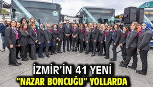 İzmir'in 41 yeni "nazar boncuğu" yollarda