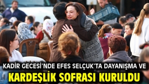 Kadir Gecesi'nde Efes Selçuk'ta dayanışma ve kardeşlik sofrası kuruldu