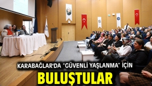 Karabağlar'da "Güvenli Yaşlanma" İçin Buluştular