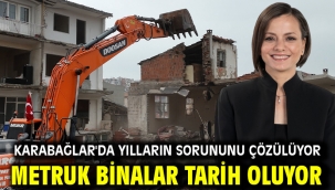 Karabağlar'da yılların sorununu çözülüyor. Metruk binalar tarih oluyor