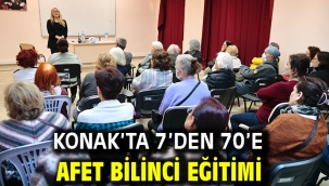 Konak'ta 7'den 70'e afet bilinci eğitimi