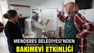 Menderes Belediyesi'nden Bakımevi Etkinliği