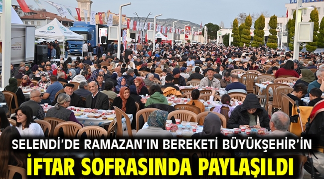 Selendi'de Ramazan'ın bereketi Büyükşehir'in iftar sofrasında paylaşıldı