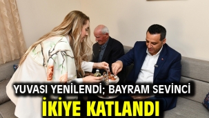 Yuvası yenilendi; bayram sevinci ikiye katlandı