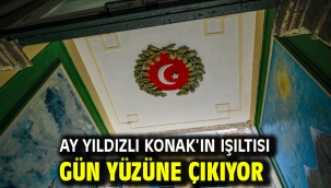 Ay Yıldızlı Konak'ın ışıltısı gün yüzüne çıkıyor