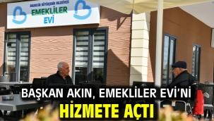 Başkan Akın, Emekliler Evi'ni hizmete açtı