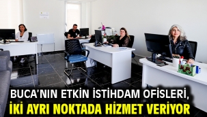 Buca'nın Etkin İstihdam Ofisleri, iki ayrı noktada hizmet veriyor