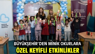 Büyükşehir'den minik okurlara özel keyifli etkinlikler